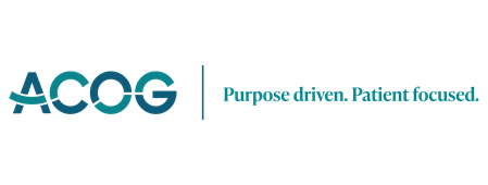 ACOG: Purpose Driven. Patient Focused.