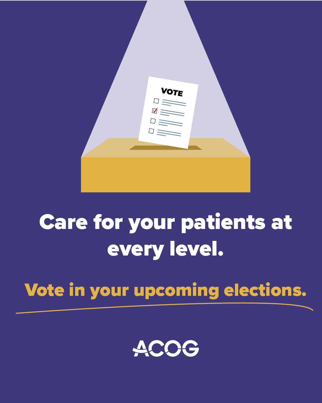 A ballot is shown being placed into a ballot box under a spotlight. The text below reads, 'Care for your patients at every level. Vote this November.'